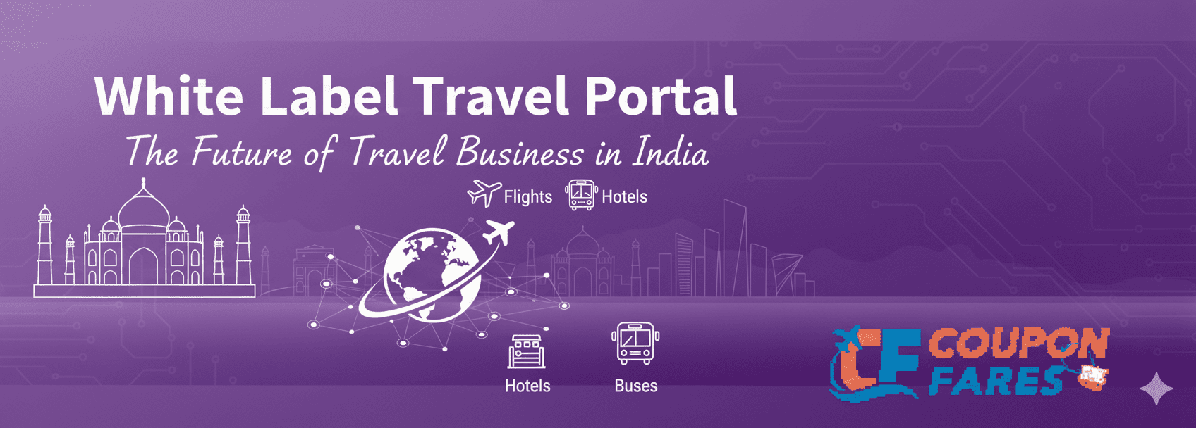 White Label Travel Portal in India | B2B & Free Portal by CouponFares